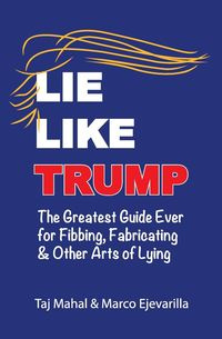 Lie Like Trump - Mahal Taj
