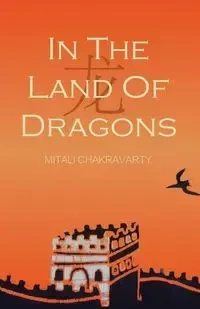 In the Land of Dragons - Chakravarty Mitali