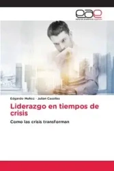 Liderazgo en tiempos de crisis - Edgardo Muñoz