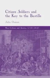Citizen Soldiers and the Key to the Bastille - Julia Osman
