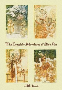 The Complete Adventures of Peter Pan (complete and unabridged) includes - Barrie J. M.