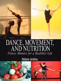 Dance, Movement, and Nutrition - Helene Andreu