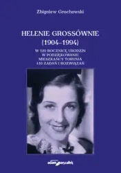 Helenie Grossównie (1904-1994) - Zbigniew Grochowski