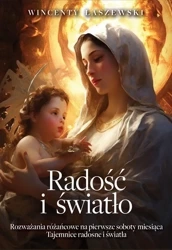 Radość i światło. Rozważania na pierwsze soboty... - Wincenty Łaszewski