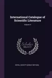 International Catalogue of Scientific Literature; Volume 4 - Royal Society (Great Britain)