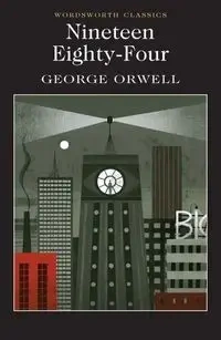 Nineteen Eighty-Four. Wordsworth Classics wer. angielska - George Orwell
