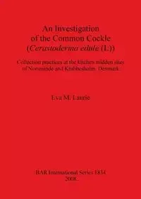An Investigation of the Common Cockle (Cerastoderma edule (L)) - Laurie Eva  M.