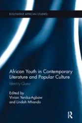African Youth in Contemporary Literature and Popular Culture - Yenika-Agbaw Vivian