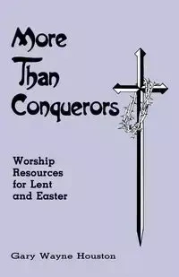 More Than Conquerors - Houston Gary