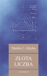 Złota liczba. Rytuały i rytmy pitagorejskie... - Matila C. Ghyka