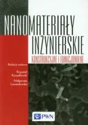 Nanomateriały inżynierskie, konstrukcyjne i funkcjonalne - Krzysztof Kurzydłowski, Małgorzata Lewandowska