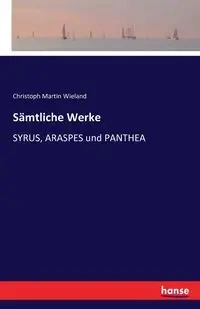 Sämtliche Werke - Martin Wieland Christoph
