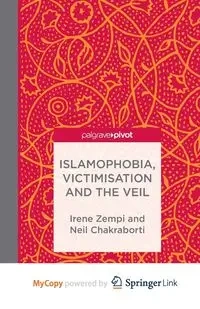 Islamophobia, Victimisation and the Veil - Zempi I.
