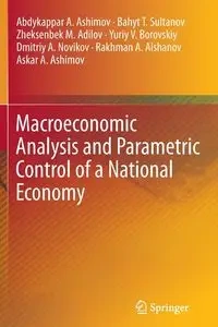 Macroeconomic Analysis and Parametric Control of a National Economy - Ashimov Abdykappar A.