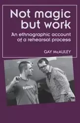 Not magic but work - Gay McAuley