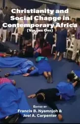 Christianity and Social Change in Contemporary Africa - Nyamnjoh Francis B.