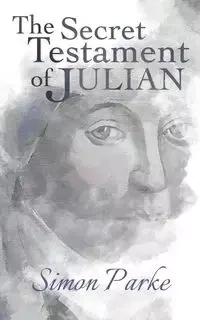 The Secret Testament of Julian - Simon Parke