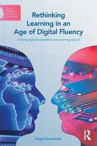 Rethinking Learning in an Age of Digital Fluency - Savin-Baden Maggi
