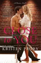 Close to You - Kristen Proby