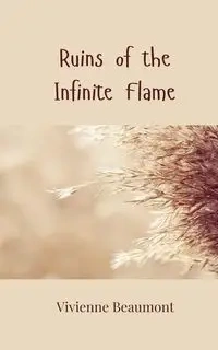 Ruins of the Infinite Flame - Vivienne Beaumont