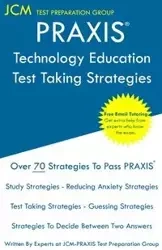 PRAXIS Technology Education - Test Taking Strategies - Test Preparation Group JCM-PRAXIS
