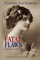 FATAL FLAWS - Connie Lounsbury