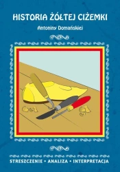 eBook Historia żółtej ciżemki Antoniny Domańskiej. Streszczenie, analiza, interpretacja - Danuta Anusiak