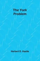 The York Problem - D. Herbert Kastle