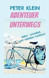 Abenteuer unterwegs - Peter Klein