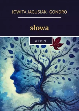 słowa. Wiersze - Jowita Jagusiak-Gondro