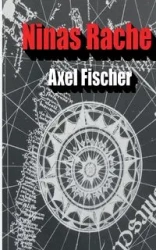 Ninas Rache - Fischer Axel