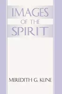 Images of the Spirit - Meredith G. Kline