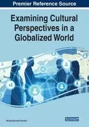 Examining Cultural Perspectives in a Globalized World - Brunet-Thornton Richard