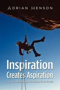 Inspiration Creates Aspiration - Adrian Henson