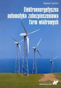 Elektroenergetyczna automatyka zabezpieczeniowa... - Zbigniew Lubośny
