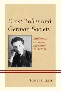Ernst Toller and German Society - Ellis Robert