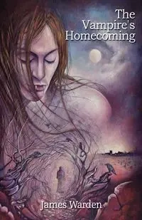 The Vampire's Homecoming - James Warden