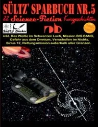 Sültz' Sparbuch Nr.5 - 22 Science Fiction Kurzgeschichten - Renate Sültz