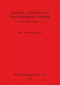 Sociedad y Territorio en la Alta Edad Media Castellana - Julio Escalona Monge