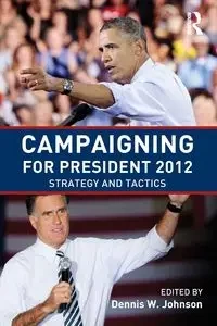 Campaigning for President 2012 - Johnson Dennis W.