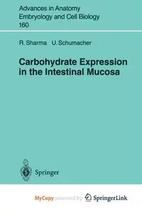 Carbohydrate Expression in the Intestinal Mucosa - Sharma R.