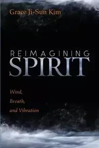 Reimagining Spirit - Kim Grace Ji-Sun