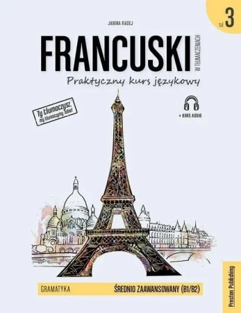 Francuski w tłumaczeniach. Gramatyka 3 w.2020 - Janina Radej