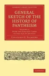 General Sketch of the History of Pantheism - Volume             1 - Constance E. Plumptre
