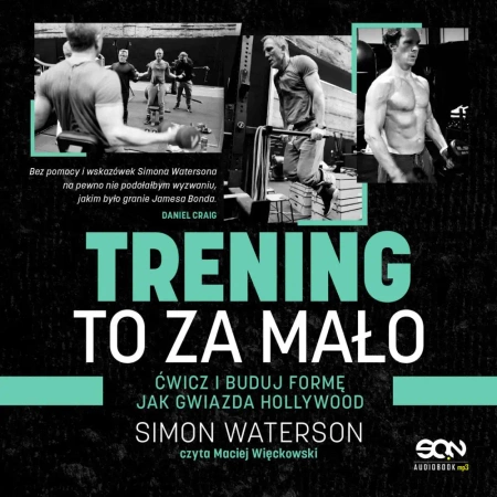audiobook Trening to za mało. Ćwicz i buduj formę jak gwiazda Hollywood - Simon Waterson