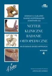 Netter. Kliniczne badanie ortopedyczne - J.A. Cleland