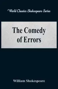 The Comedy of Errors (World Classics Shakespeare Series) - William Shakespeare