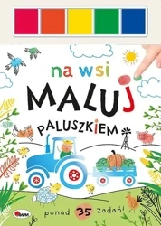 Na wsi. Maluj paluszkiem - Opracowanie zbiorowe