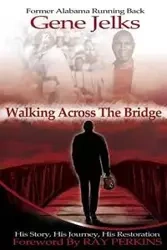 Walking Across the Bridge - Eugene Jelks