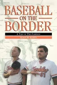 Baseball on the Border - Alan M. Klein